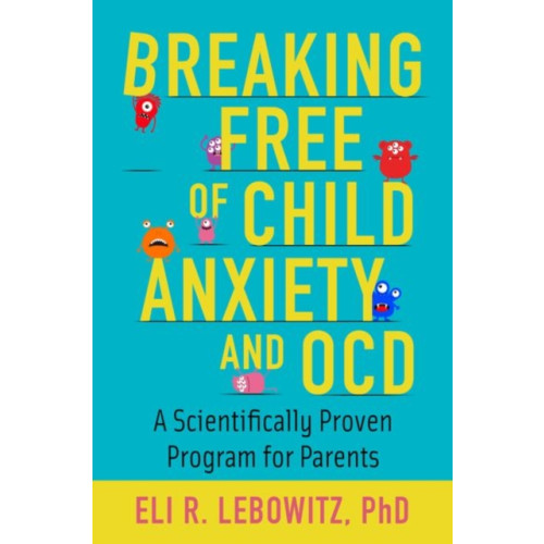 Oxford University Press Inc Breaking Free of Child Anxiety and OCD (häftad, eng)