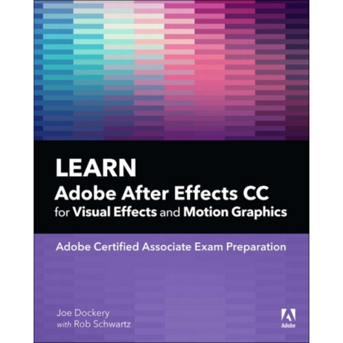 Pearson Education (US) Learn Adobe After Effects CC for Visual Effects and Motion Graphics (häftad, eng)