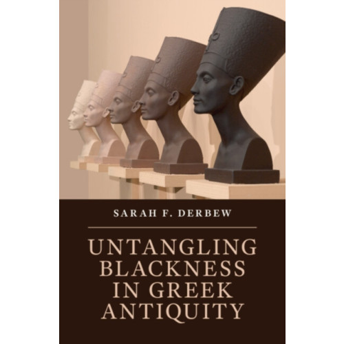 Cambridge University Press Untangling Blackness in Greek Antiquity (inbunden, eng)