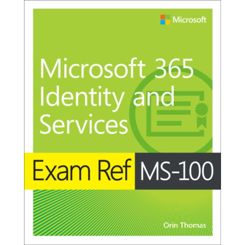 Pearson Education (US) Exam Ref MS-100 Microsoft 365 Identity and Services (häftad, eng)