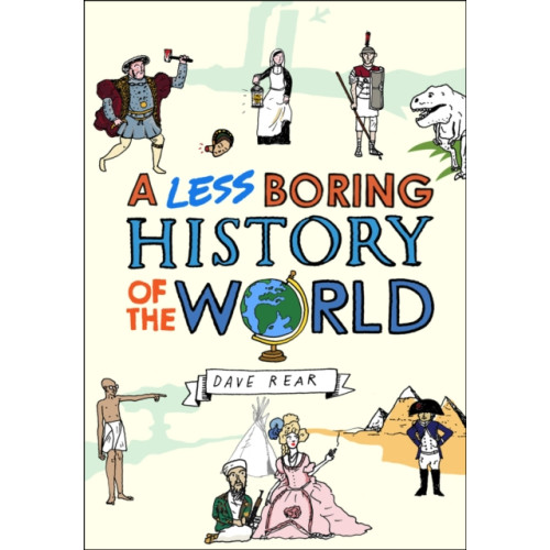 Vintage Publishing A Less Boring History of the World (inbunden, eng)