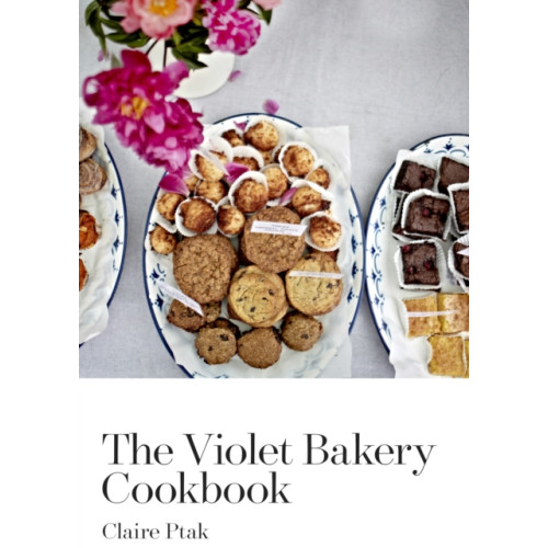 Vintage Publishing The Violet Bakery Cookbook (inbunden, eng)