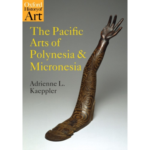 Oxford University Press The Pacific Arts of Polynesia and Micronesia (häftad, eng)