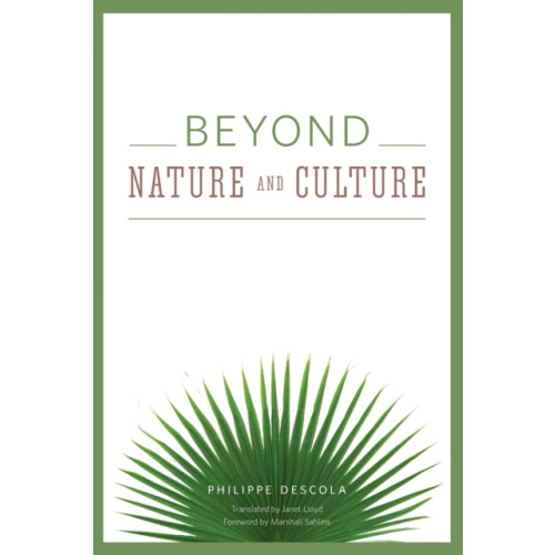 The university of chicago press Beyond Nature and Culture (häftad, eng)