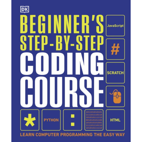 Dorling Kindersley Ltd Beginner's Step-by-Step Coding Course (inbunden, eng)