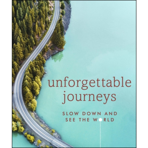 Dorling Kindersley Ltd Unforgettable Journeys (inbunden, eng)