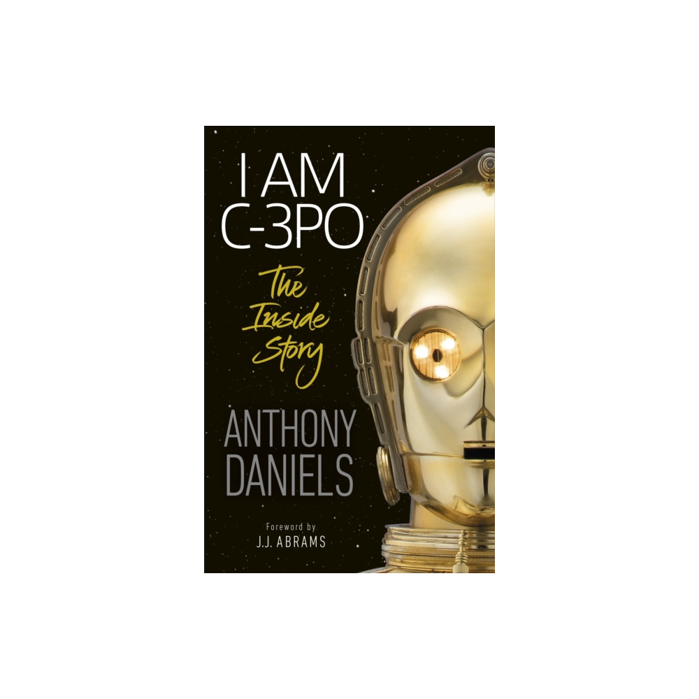 Produktbild för I Am C-3PO - The Inside Story (häftad, eng)