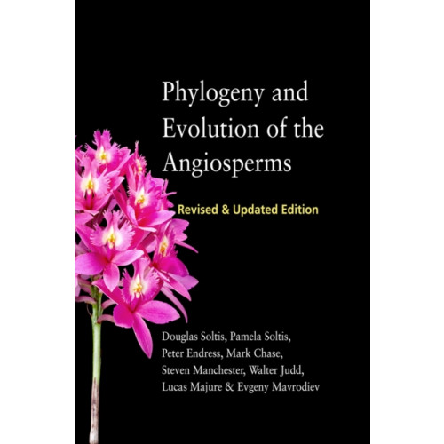 The university of chicago press Phylogeny and Evolution of the Angiosperms (inbunden, eng)