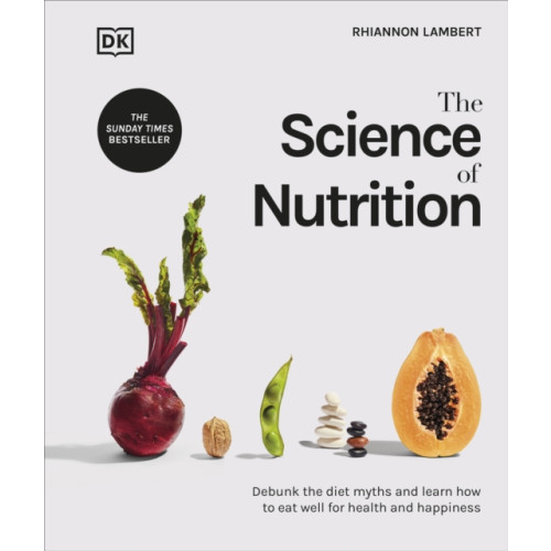 Dorling Kindersley Ltd The Science of Nutrition (inbunden, eng)