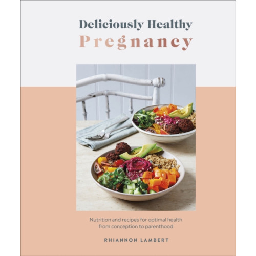 Dorling Kindersley Ltd Deliciously Healthy Pregnancy (inbunden, eng)