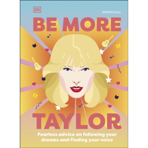 Dorling Kindersley Ltd Be More Taylor Swift (inbunden, eng)