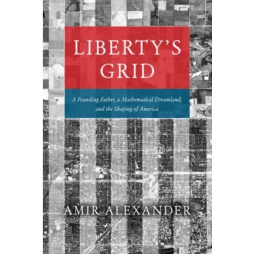 The university of chicago press Liberty's Grid (inbunden, eng)