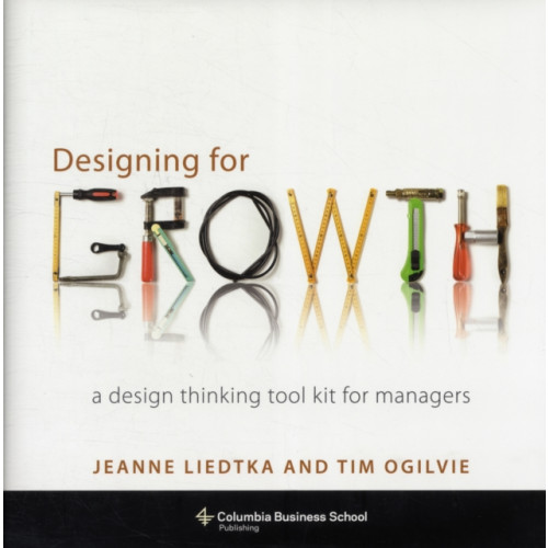 Columbia university press Designing for Growth (inbunden, eng)