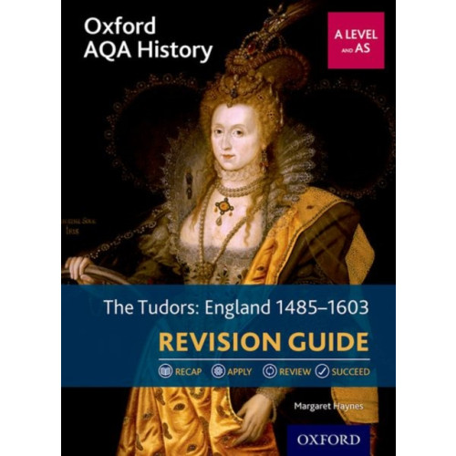 Oxford University Press Oxford AQA History for A Level: The Tudors: England 1485-1603 Revision Guide (häftad, eng)