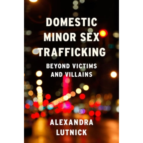 Columbia university press Domestic Minor Sex Trafficking (häftad, eng)