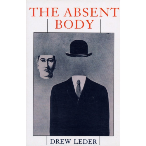 The university of chicago press The Absent Body (häftad, eng)