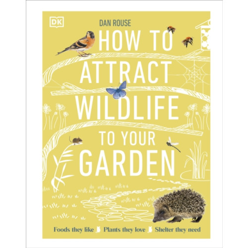 Dorling Kindersley Ltd How to Attract Wildlife to Your Garden (inbunden, eng)