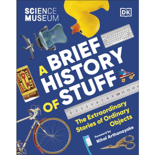 Dorling Kindersley Ltd The Science Museum A Brief History of Stuff (inbunden, eng)