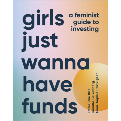 Dorling Kindersley Ltd Girls Just Wanna Have Funds (inbunden, eng)