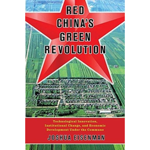 Columbia university press Red China's Green Revolution (inbunden, eng)