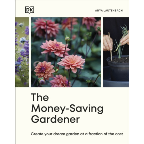Dorling Kindersley Ltd The Money-Saving Gardener (inbunden, eng)