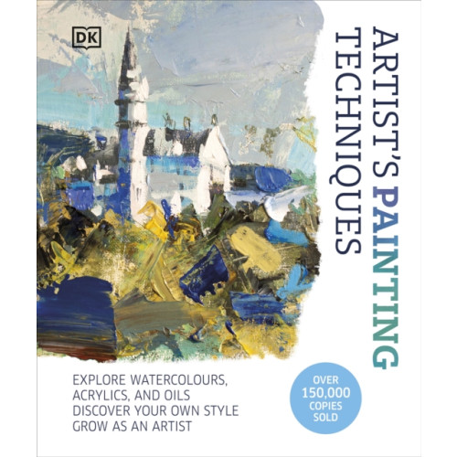 Dorling Kindersley Ltd Artist's Painting Techniques (inbunden, eng)