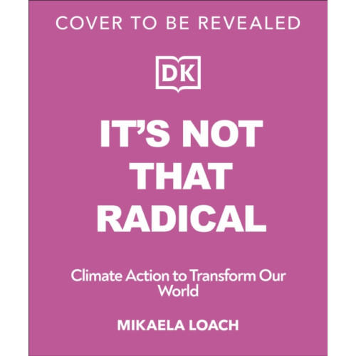 Dorling Kindersley Ltd It's Not That Radical (häftad, eng)