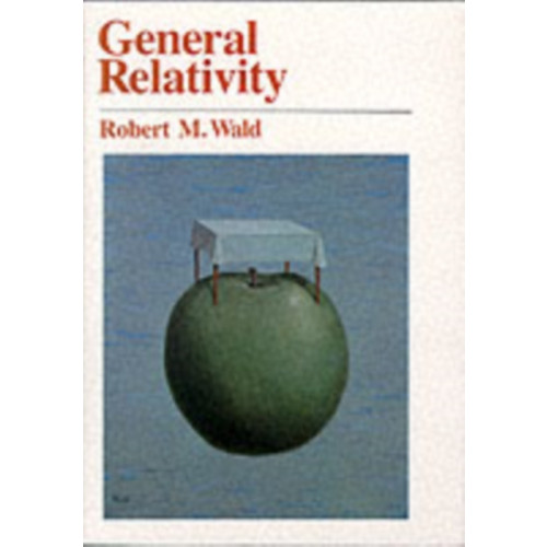 The university of chicago press General Relativity (häftad, eng)