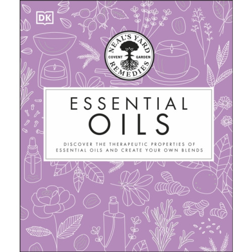 Dorling Kindersley Ltd Neal's Yard Remedies Essential Oils (inbunden, eng)