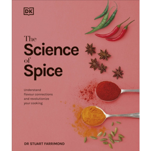 Dorling Kindersley Ltd The Science of Spice (inbunden, eng)