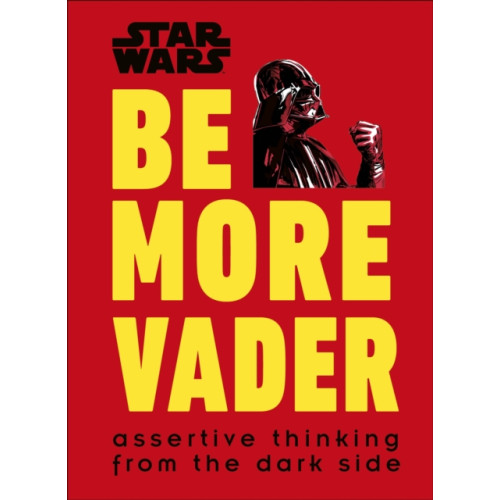 Dorling Kindersley Ltd Star Wars Be More Vader (inbunden, eng)