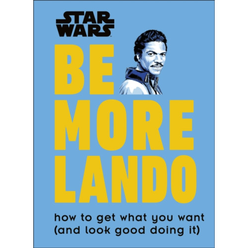 Dorling Kindersley Ltd Star Wars Be More Lando (inbunden, eng)