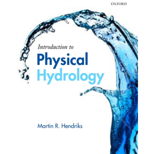 Oxford University Press Introduction to Physical Hydrology (häftad, eng)