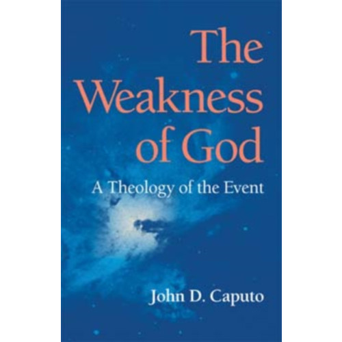 Indiana university press The Weakness of God (häftad, eng)