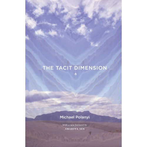 The university of chicago press The Tacit Dimension (häftad, eng)