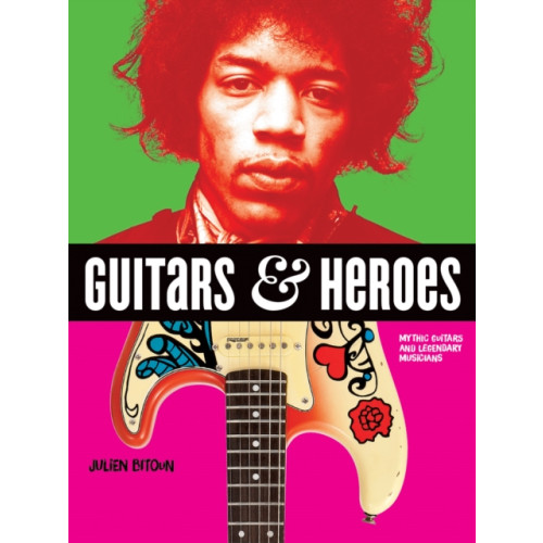 Firefly Books Ltd Guitars and Heroes: Mythic Guitars and Legendary Musicians (häftad, eng)