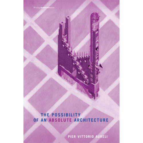 Mit press ltd The Possibility of an Absolute Architecture (häftad, eng)