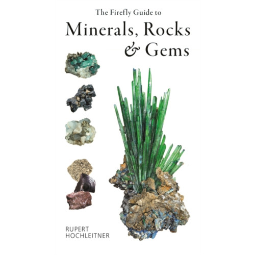 Firefly Books Ltd The Firefly Guide to Minerals, Rocks and Gems (häftad, eng)