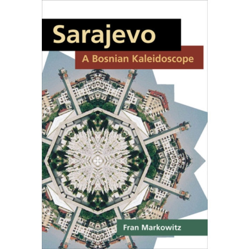 University of illinois press Sarajevo: A Bosnian Kaleidoscope (häftad)