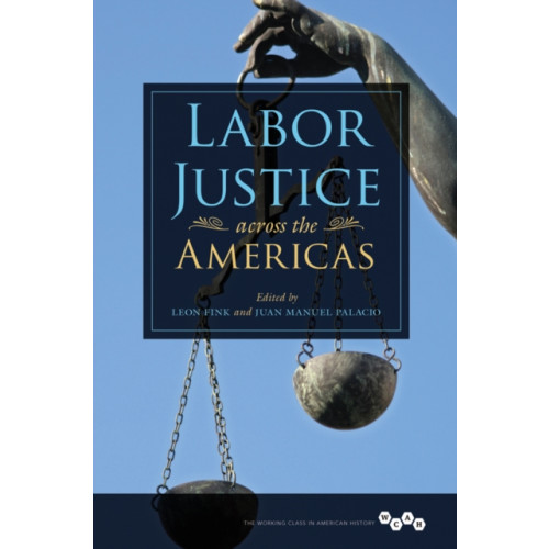 University of illinois press Labor Justice across the Americas (häftad)