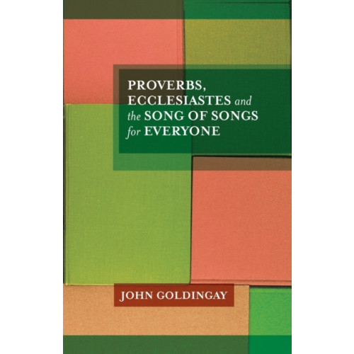 Spck publishing Proverbs, Ecclesiastes and the Song of Songs For Everyone (häftad, eng)