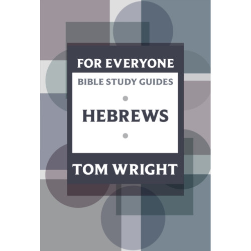 Spck publishing For Everyone Bible Study Guide: Hebrews (häftad, eng)