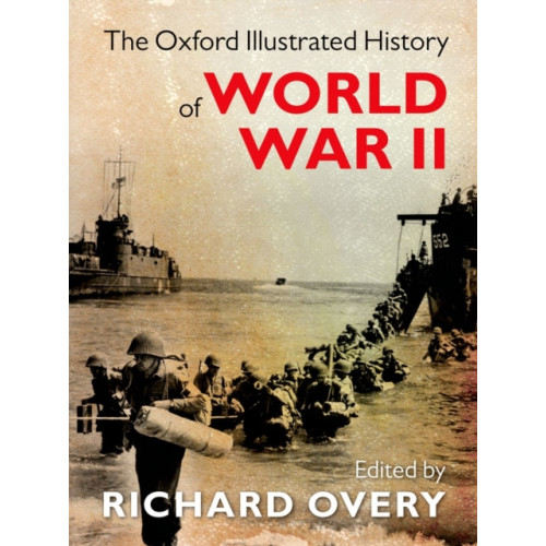 Oxford University Press The Oxford Illustrated History of World War Two (inbunden, eng)