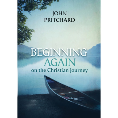 Spck publishing Beginning Again on the Christian Journey (häftad, eng)