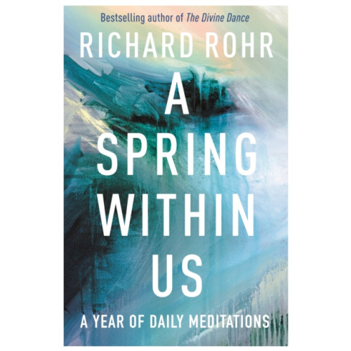 Spck publishing A Spring Within Us (inbunden, eng)