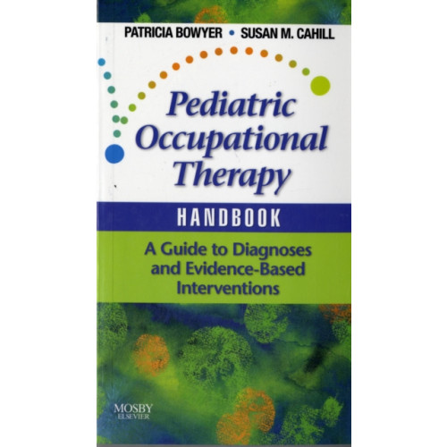 Elsevier - Health Sciences Division Pediatric Occupational Therapy Handbook (häftad, eng)