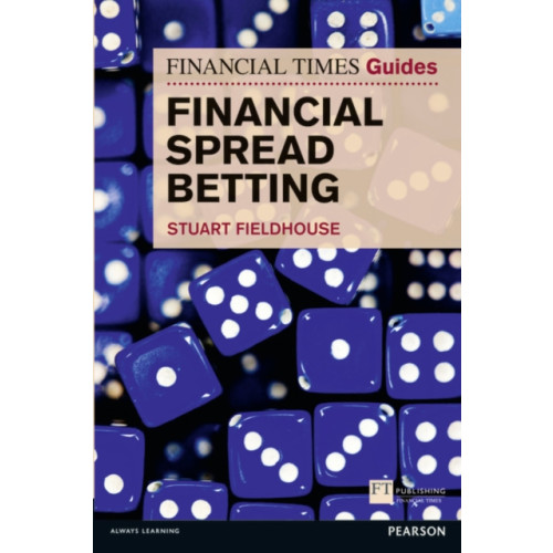 Pearson Education Limited Financial Times Guide to Financial Spread Betting, The (häftad, eng)