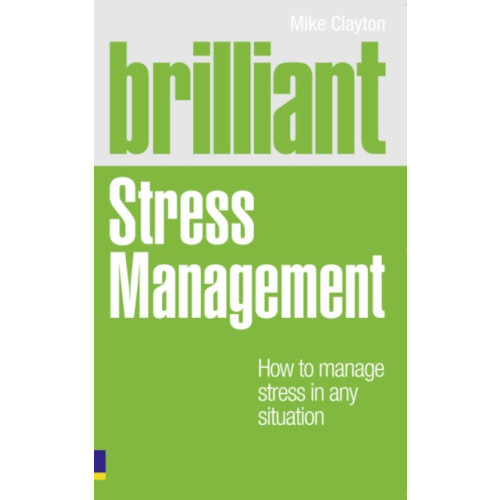 Pearson Education Limited Brilliant Stress Management (häftad, eng)