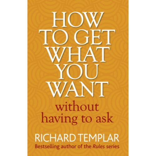 Pearson Education Limited How to Get What You Want Without Having To Ask (häftad, eng)