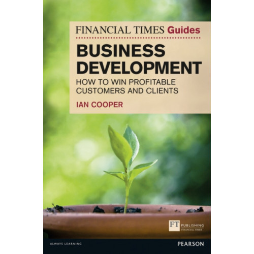 Pearson Education Limited Financial Times Guide to Business Development, The (häftad, eng)